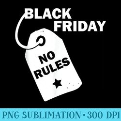 black friday black friday no rules - sublimation patterns png