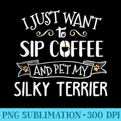 funny silky terrier dog and coffee graphic sip and pet - png download clipart