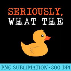 funny ducks seriously what the duck animal pun rubber ducky - png download