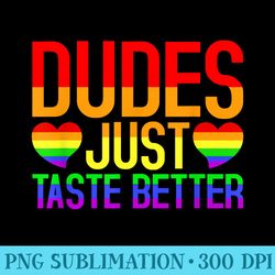 dudes just taste better product pride product - sublimation images png download