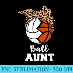 ball aunt funny volleyball basketball aunt - unique sublimation png download