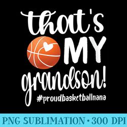 womens thats my grandson basketball nana basketball grandma - png download resource