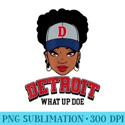 what up doe 313 detroit melanin black girl - printable png images