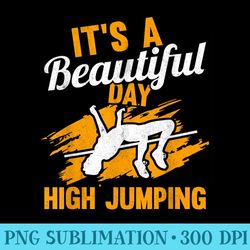 a beautiful day for high jumping track and field high jump - png prints