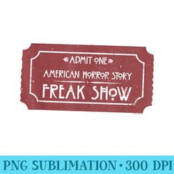 american horror story freak show ticket - png design files