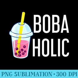 funny pun boba holic bubble tea lover tapioca balls design - png download resource