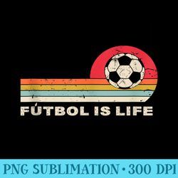 futbol is life football lovers soccer funny vintage retro - png picture download
