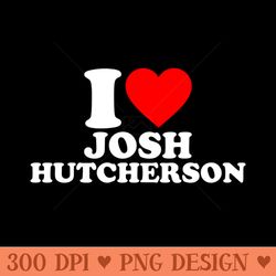 i love josh hutcherson movie tv actor fan design - sublimation patterns png