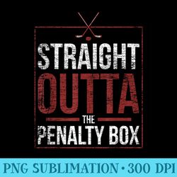 straight outta the penalty box funny for hockey players - png download artwork