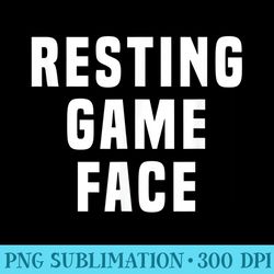 resting game face tshirt - png download graphic