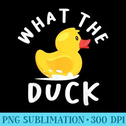 funny ducky saying what the duck cute rubber duck bird - png graphics download