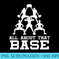 all about that base cheerleading design, cheer gift, cheerle - sublimation png download