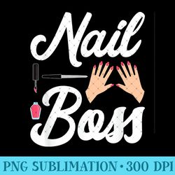 nail polish lover 'nail boss' nail tech nail artist - unique sublimation png download