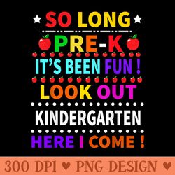 so long prek kindergarten here i come graduation - unique png artwork