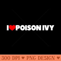 i love poison ivy premium - high quality png clipart