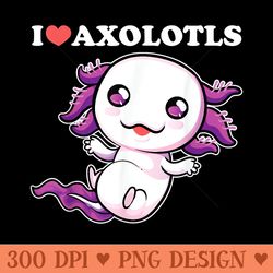 i love axolotls kawaii mexican salamander axolotl lover - printable png images