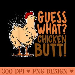 guess what chicken butt, funny farm animal lover, chicks - png design files