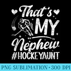 thats my nephew hockey aunt of a hockey player auntie - shirt clipart free png