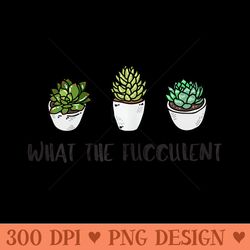 what the fucculent, plant lady , succulent - png image download