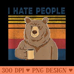 vintage i hate people bear drinking coffee bear introvert - trendy png designs