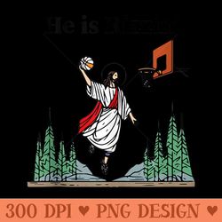 he is rizzin jesus basketball he is rizzen - high resolution png image download