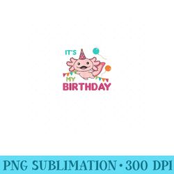 axolotl wishes its my birthday cute axolotls - png design files