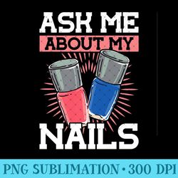 nail polish ask me about my nails nail tech premium - png templates
