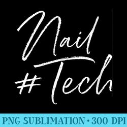 nail tech graduation nail technician nail tech - digital png artwork