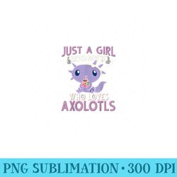 just a girl who loves axolotls cute axolotl - png clipart