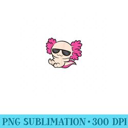 cool axolotl with sunglasses love axolotls - png clipart