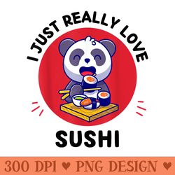 cute kawaii panda i just really love sushi lover - png clipart for graphic design