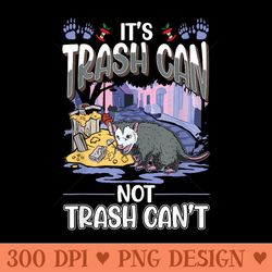 its trash can not trash cant possum opossum - sublimation png designs