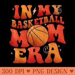 in my basketball mom era basketball lover ball mom - unique png artwork