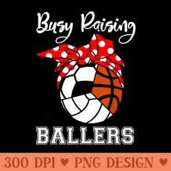 busy raising ballers funny volleyball soccer basketball mom - free png download