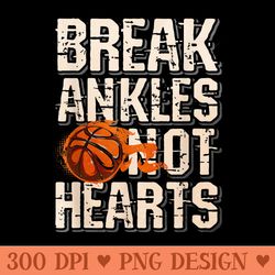 break ankles not hearts basketball - printable png images
