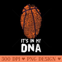 its in my dna basketball - printable png graphics