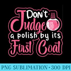 don't judge a nail polish - nail technician nail polish - high quality png files