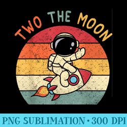 vintage cute astronaut two the moon 2nd birthday space - sublimation png designs