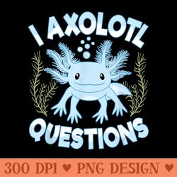 funny i axolotl questions cute blue axolotl kawaii - modern png designs