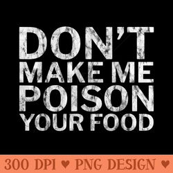 dont make me poison your food - png graphics