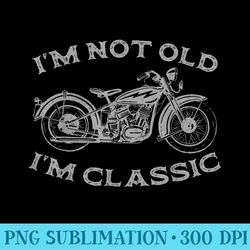 im not old im classic funny motorcycle graphic mens biker - png download graphic