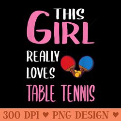 womens this girl really loves table tennis - high quality png clipart