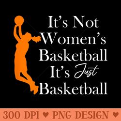 its not womens basketball its just basketball - printable png images
