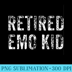 womens funny retired emo punk music joke meme - digital png artwork