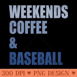 weekends coffee baseball funny baseball lovers baseball mom - png design assets