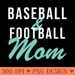 baseball and football mom baseball mom - mug sublimation png