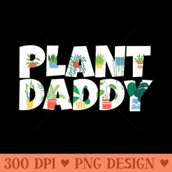 plant daddy succulents dad for landscapers gardening - clipart png