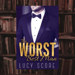 the worst best man by lucy score