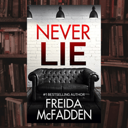 never lie : an addictive psychological thriller by freida mcfadden