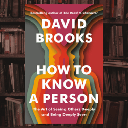 how to know a person: the art of seeing others deeply and being deeply seen